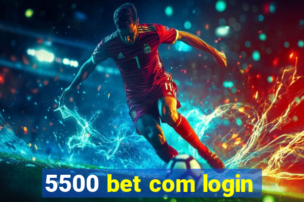 5500 bet com login